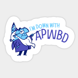 I'm Down With Albus Percival Wulfric Brian Dumbledore Sticker